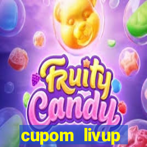 cupom livup primeira compra